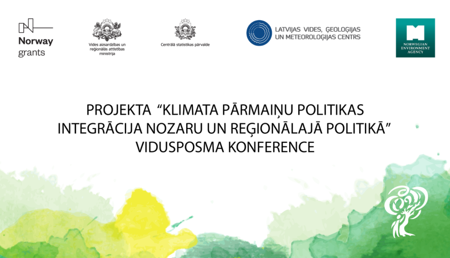 Projekta “Klimata pārmaiņu politikas integrācija nozaru un reģionālajā politikā” vidusposma konferences vizuālais noformējums.